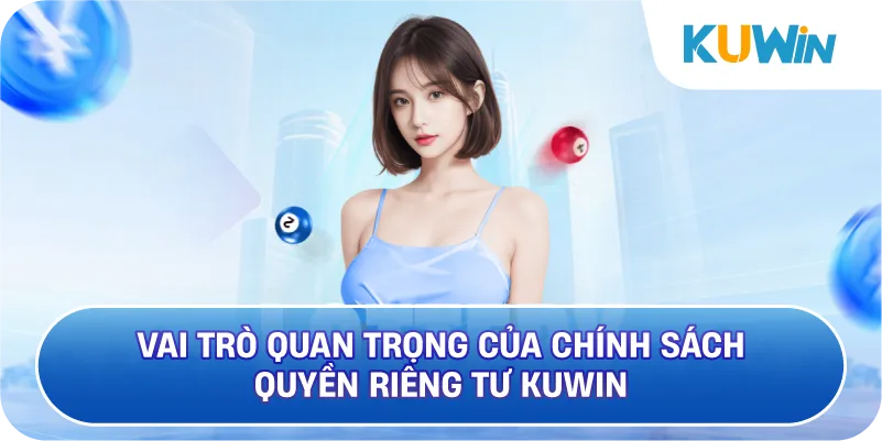 Vai Trò Quan Trọng Của Chính Sách Quyền Riêng Tư KUWIN